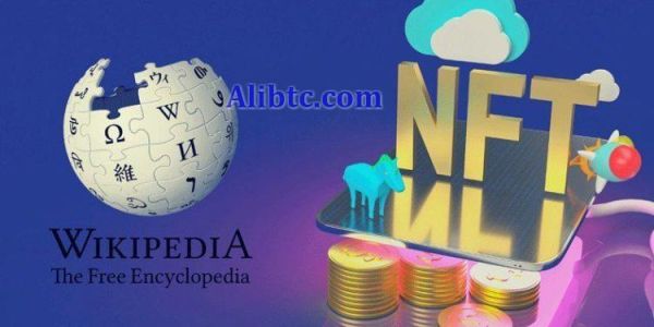 维基百科正争论是否将NFT归类为艺术？基金会恐停收加密捐款