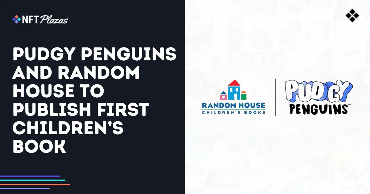 Pudgy Penguins 和兰登书屋将出版首本儿童读物