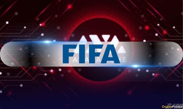 Avalanche 将为 FIFA 的区块链项目提供支持，AVAX 飙升 10%