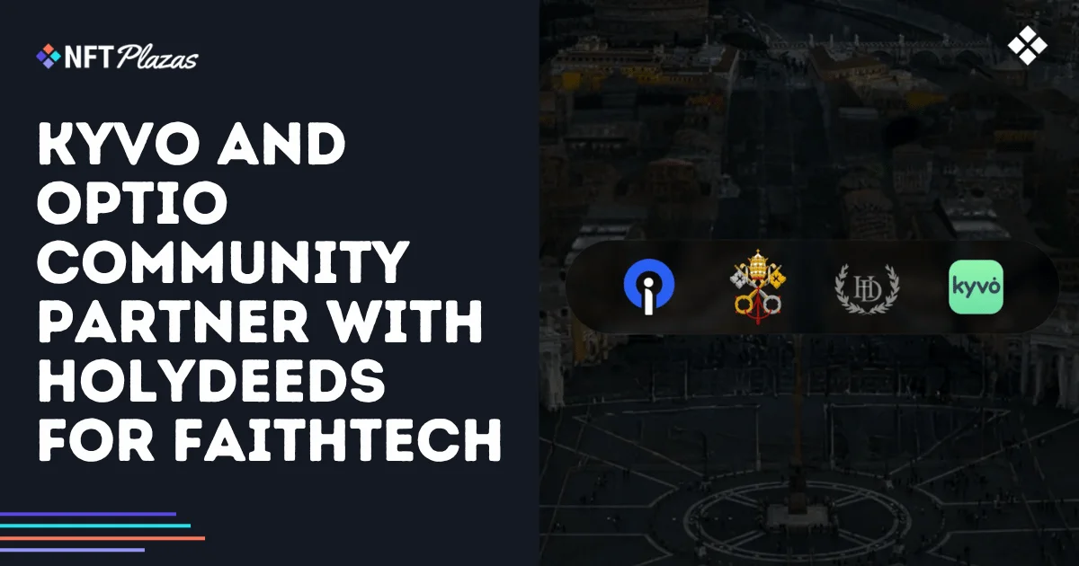 Kyvo 和 Optio Community 与 HolyDeeds 合作推出 FaithTech
