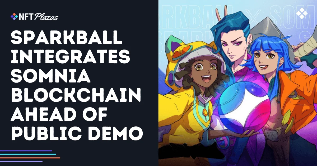 Sparkball 在公开演示前集成 Somnia 区块链