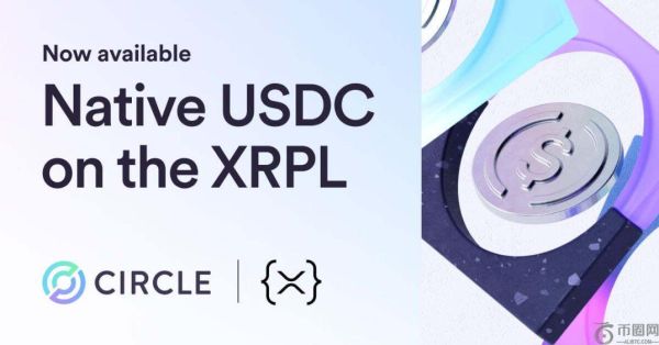 Ripple 寻求 SEC 救济，Circle 在 XRP 账本上推出 USDC